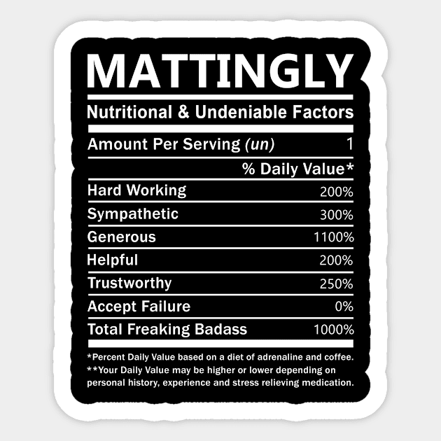 Mattingly Name T Shirt - Mattingly Nutritional and Undeniable Name Factors Gift Item Tee Sticker by nikitak4um